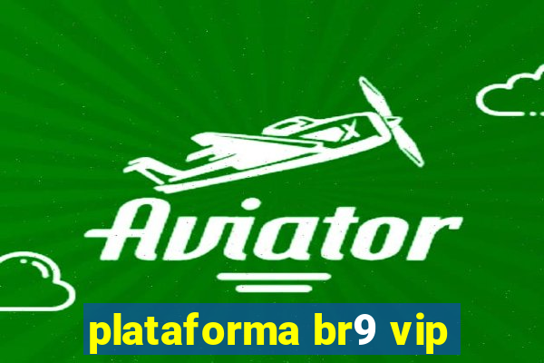 plataforma br9 vip